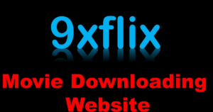 9xflix | 9x flix 2022 cutting-edge Movies & Webseries