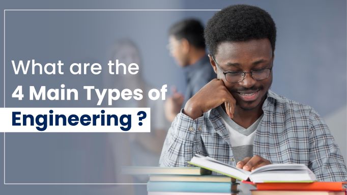 What are the 4 Main Types of Engineering